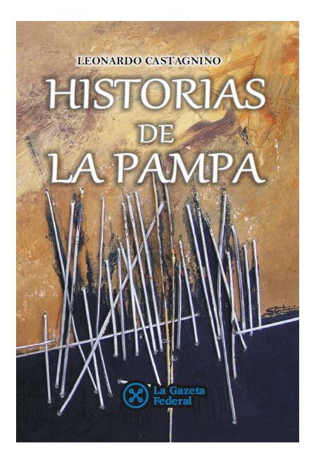 Historias de La Pampa Leonardo Castagnino
